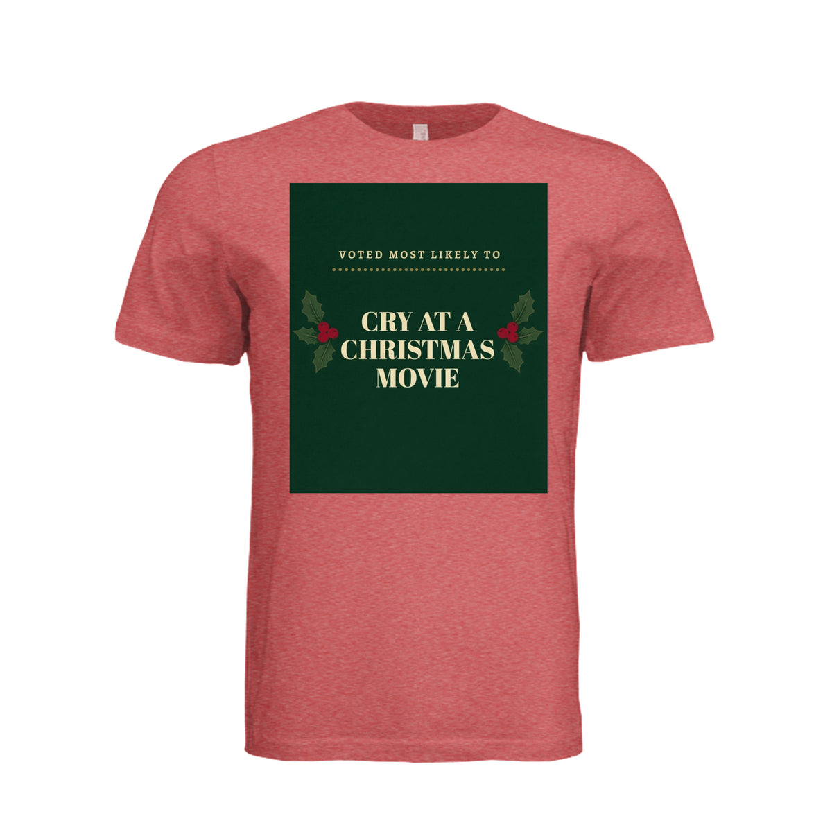 Red  unisex t-shirt with 'Voted Most Likely To Cry At A Christmas Movie' funny holiday design and holly berry graphic, front view flat layndm:2389368